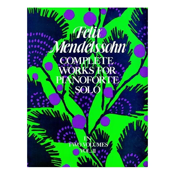Mendelssohn F. Complete Works For Piano Vol 2