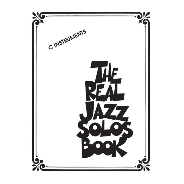 Real Jazz Solos Book (the) C